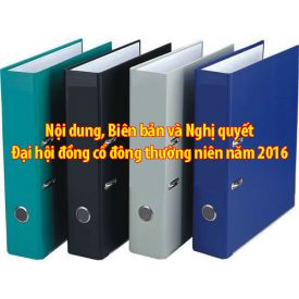 Nội dung, Biên bản và Nghị quyết Đại hội đồng cổ đông thường niên năm 2016 